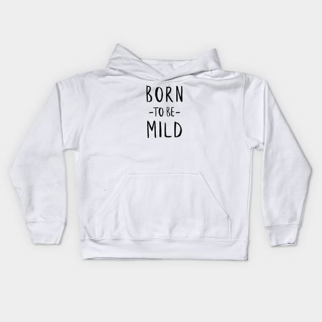 Born to Be Wild (Solid Black) Kids Hoodie by Sunny Saturated